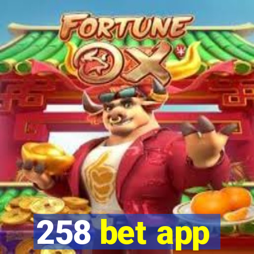 258 bet app